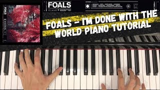 Foals - I&#39;m Done With The World Piano Tutorial