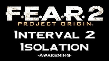 F.E.A.R. 2 Project Origin Episode 2: Interval 02 - Isolation - Awakening