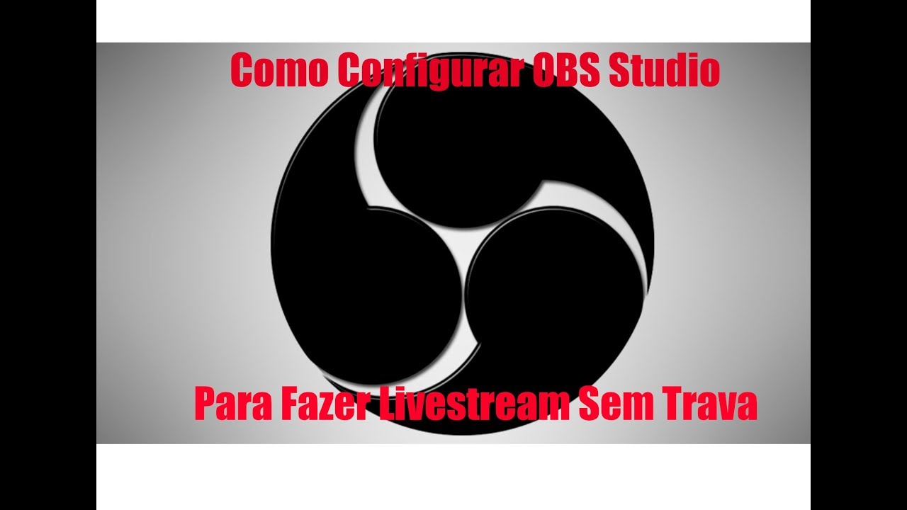 Como Configurar OBS Studio Para Fazer Livestream Sem Travar 2017 brksedu gta 5