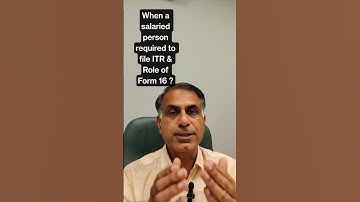 When a salaried person required to file ITR & Role of Form 16 ?