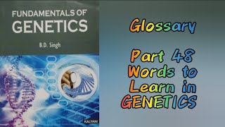 Glossary - Part 48 | Terms in GENETICS - B. D. Singh | LECTURE MONDAY-Enjoy & Learn with Shalvi