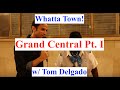 Tom D&#39;s NYC: Grand Central Terminal (Part 1)