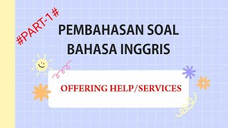 PEMBAHASAN SOAL #PART-1 (OFFERING HELP)