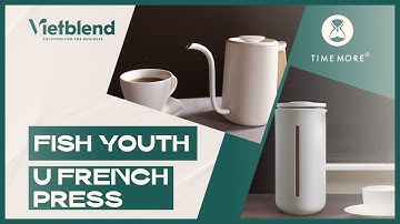 Timemore Fish Youth x U French Press| Sự kết hợp hoàn hảo cho ly cà phê kiểu Pháp |VIETBLEND