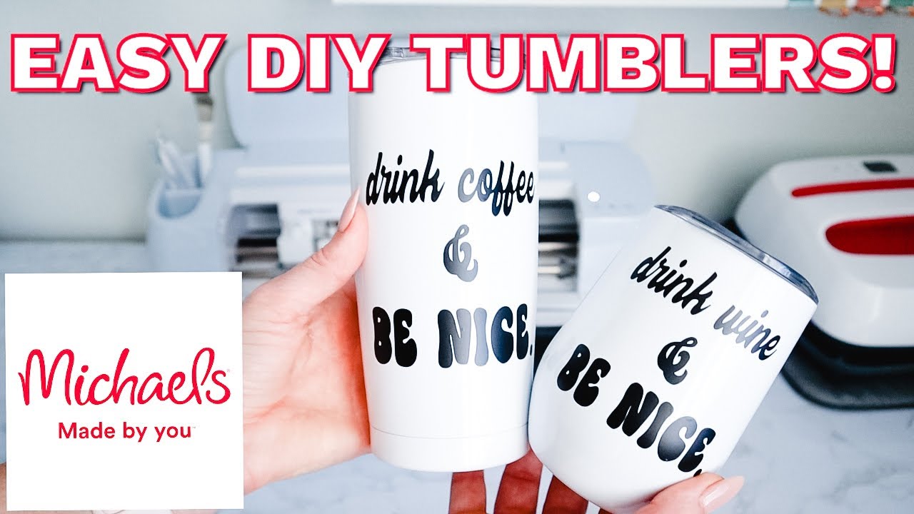 HOW TO MAKE DIY EASY TUMBLERS WITH MICHAELS & CRICUT! YouTube