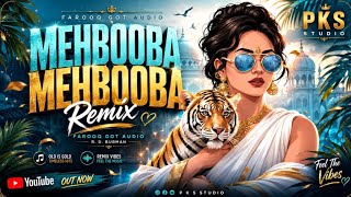 Mehbooba Mehbooba Remix | Farooq Got Audio | PKS Studio | Bass Boosted | Old Is Gold Remix 2026