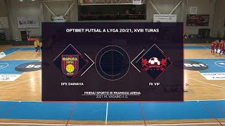 Optibet Futsal A Lyga | DFK Dainava - FK VIP | Rungtynių Santrauka |