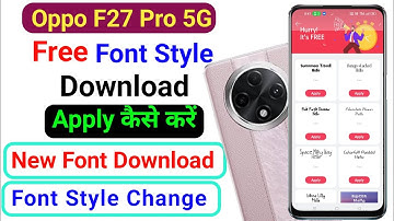 Oppo F27 Pro Free Font Style Download And Apply ll How To Change Font Style Oppo F27 Pro plus 5G