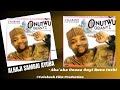 Onutuobanyi akaaka ozoza onyi ruvo inehe  alhaji sambai ayuba calabashmoviesmusic