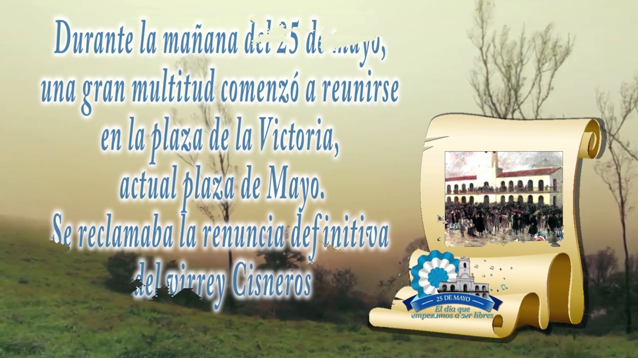  25 DE MAYO HISTORIA DE NUESTRA HISTORIA