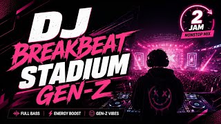 BREAKBEAT STADIUM GEN-Z 2026 🔥 FULL BASS NONSTOP 2 JAM