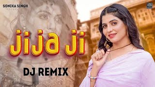 Jija Ji |  Dj Remix Song | Sonika Singh | Vinay Lamba | Meeta Baroda | New Haryanvi Song 2024 |