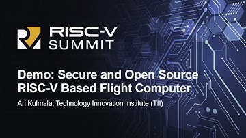 Demo: Secure and Open Source RISC-V Based Flight Computer - Ari Kulmala