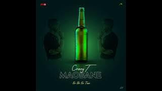 Crazy T   Maobane Kene Ke Tauoe Prod by Doty