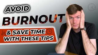 Save Time And Avoid Burnout With These Must Know Tips