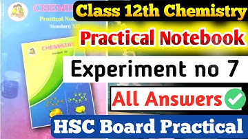 Class 12th Chemistry Practical Notebook|| Experiment no 7 all answers|| 12th Chemistry Practical 