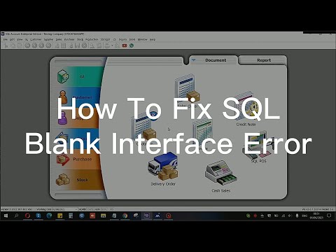 How To Fix SQL Blank Interface Error 如何修复SQL页面空白 | SQL Accounting