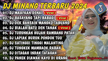 DJ MINANG TERBARU 2024 FULL BASS | VIRAL TIKTOK DJ MAAFKAN DENAI X DJ BASAYANG TAPI BABAGI