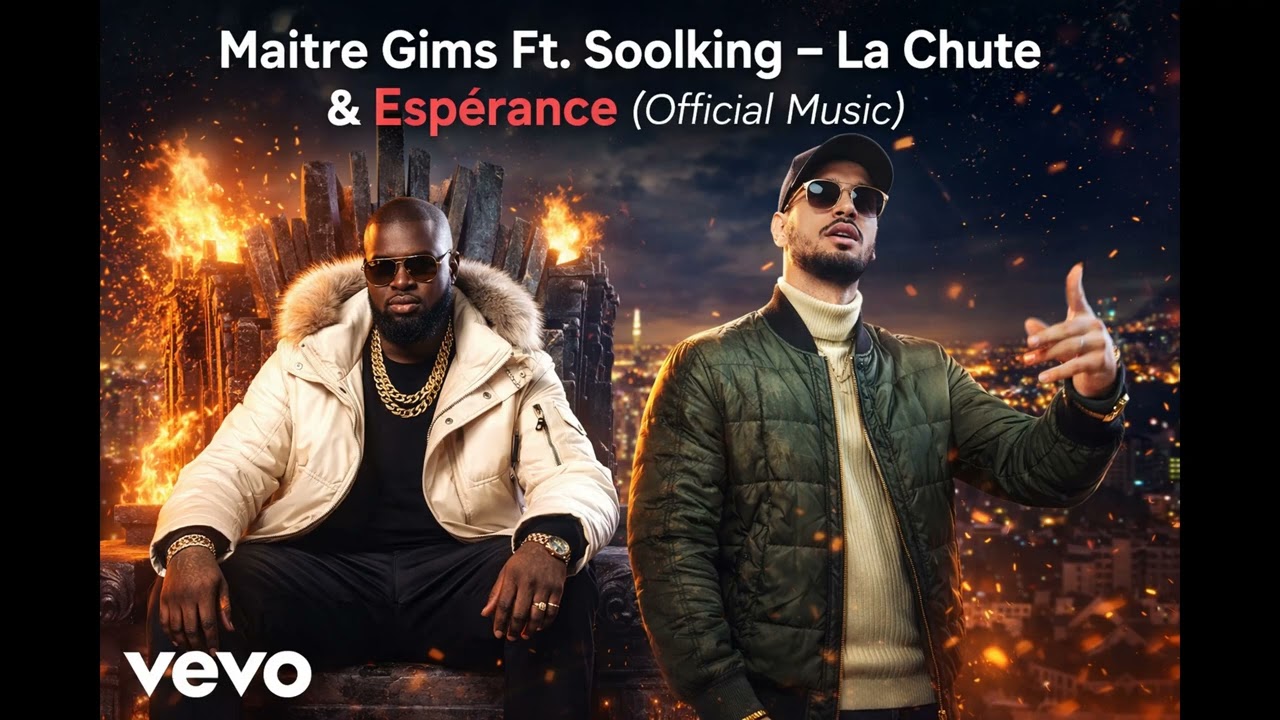 Maître Gims Ft. Soolking – La Chute & Espérance (Official Music)