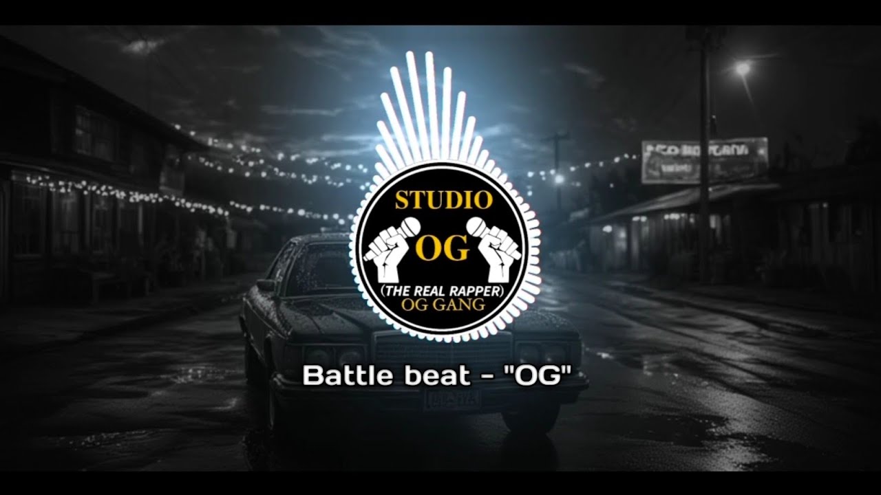 Battle beat - "OG"   - 𝐎𝐆 𝐒𝐭𝐮𝐝𝐢𝐨 (𝐎𝐅𝐅𝐈𝐂𝐈𝐀𝐋)