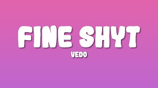Vedo - Fine Shyt (Lyrics)