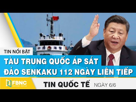 Video Tin quốc tế mới nhất 6/6, Tàu Trung Quốc áp sát đảo... - youtube