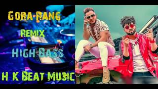 Gora Rang remix Inder Chahal FT Millind Gaba H K Beat Music High Bass