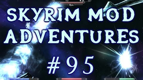 Elven FILTH, Mr. Fox, and Melting Clothes -  Skyrim Mod Adventures - Part 95