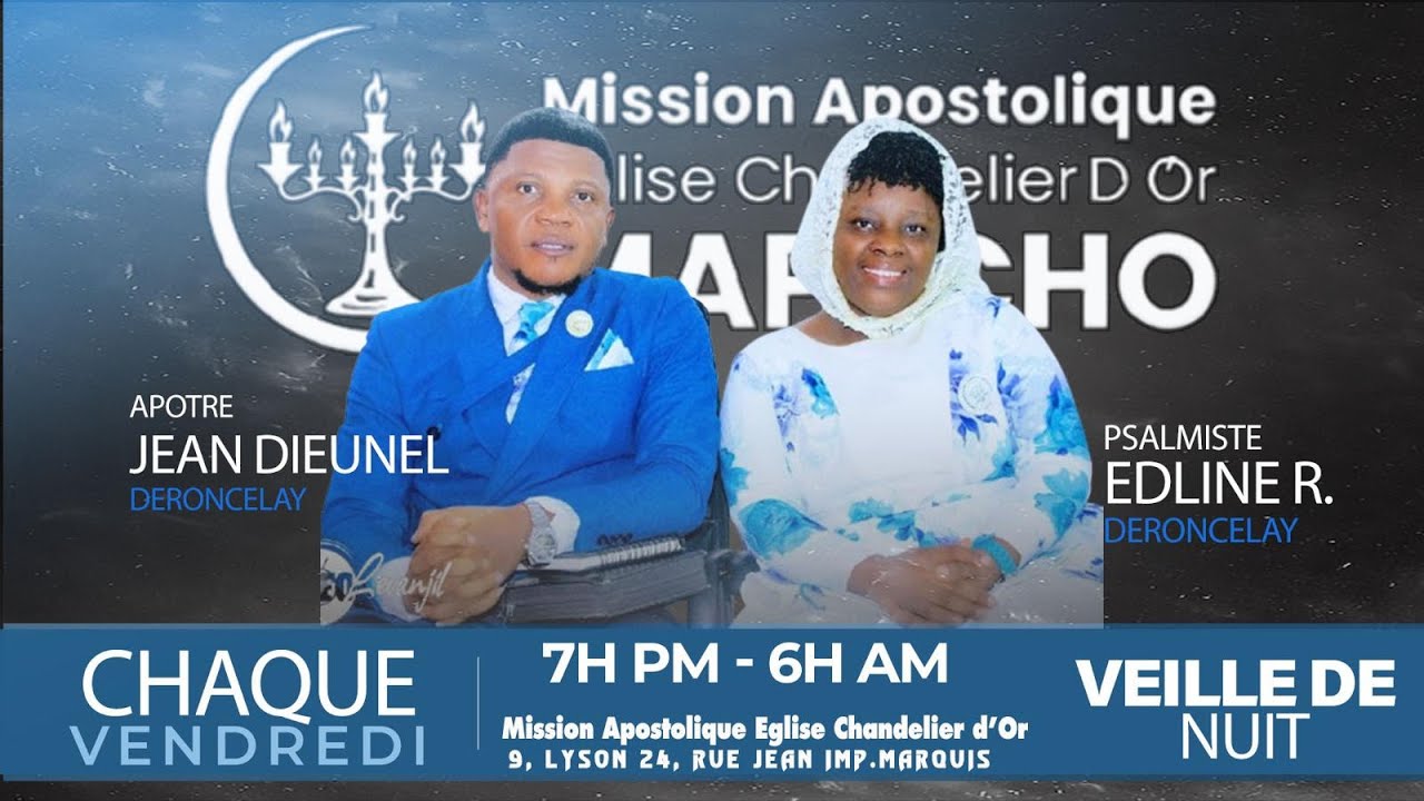 Veille de nuit | Eglise Chandelier d'Or / Apôtre Jean Dieunel DERONCELAY\VENDREDI 06 / 03/ 2026