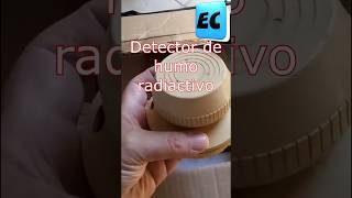 Detector de humo RADIACTIVO #radiactividad #radiactivo #americio #fisica