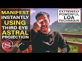 MANIFEST INSTANTLY USING THIRD EYE ASTRAL PROJECTION | Law of Attraction Secrets