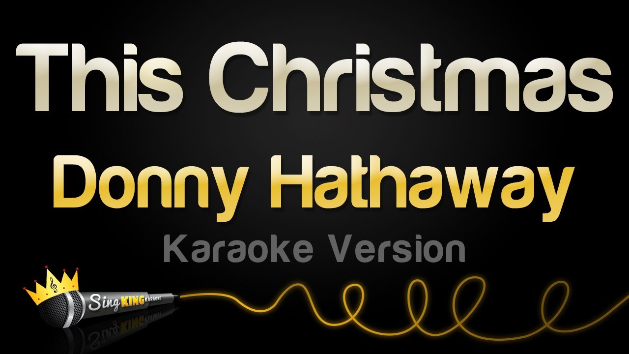Donny Hathaway - This Christmas (Karaoke Version) Donny Hathaway - This Christmas (Karaoke Version)