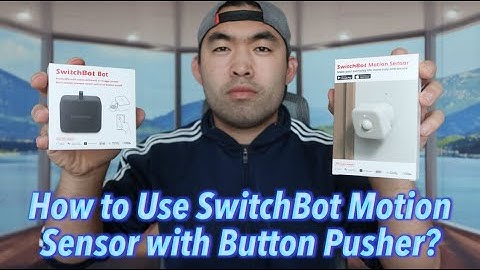 How to Use SwitchBot Motion Sensor with Button Pusher?