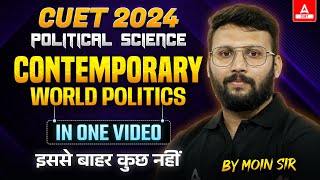 CUET 2024 Political Science | Contemporary World Politics in One Shot | By Moin Sir