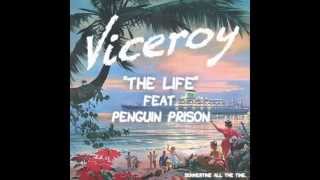 Video thumbnail of "Viceroy - The Life Feat. Penguin Prison"