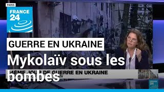 Guerre en Ukraine : nouveaux bombardements à Mykolaïv, au moins 7 morts • FRANCE 24