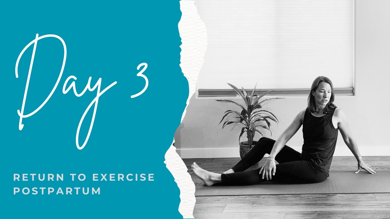 Postpartum Return to Exercise: Day 3