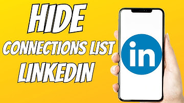How to Hide Your Connections List on LinkedIn