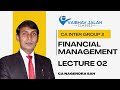 Ca inter financial management fm new course lecture 2 for may2024 exams  ca inter fm new course