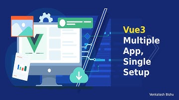 Vue 3 Multiple App in a Single Setup.