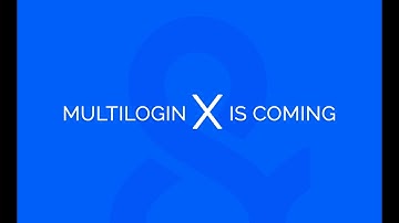 Better Than Ever: Multilogin X is coming!