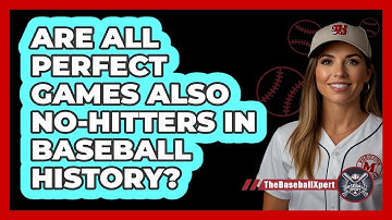 Are All Perfect Games Also No-hitters In Baseball History? - The Baseball Xpert