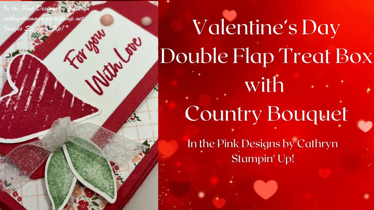 VALENTINE'S DAY DOUBLE FLAP TREAT BOX with COUNTRY BOUQUET - Stampin ...