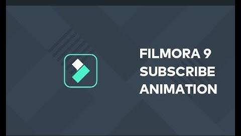 Filmora 9 vedio editor subscribe animation