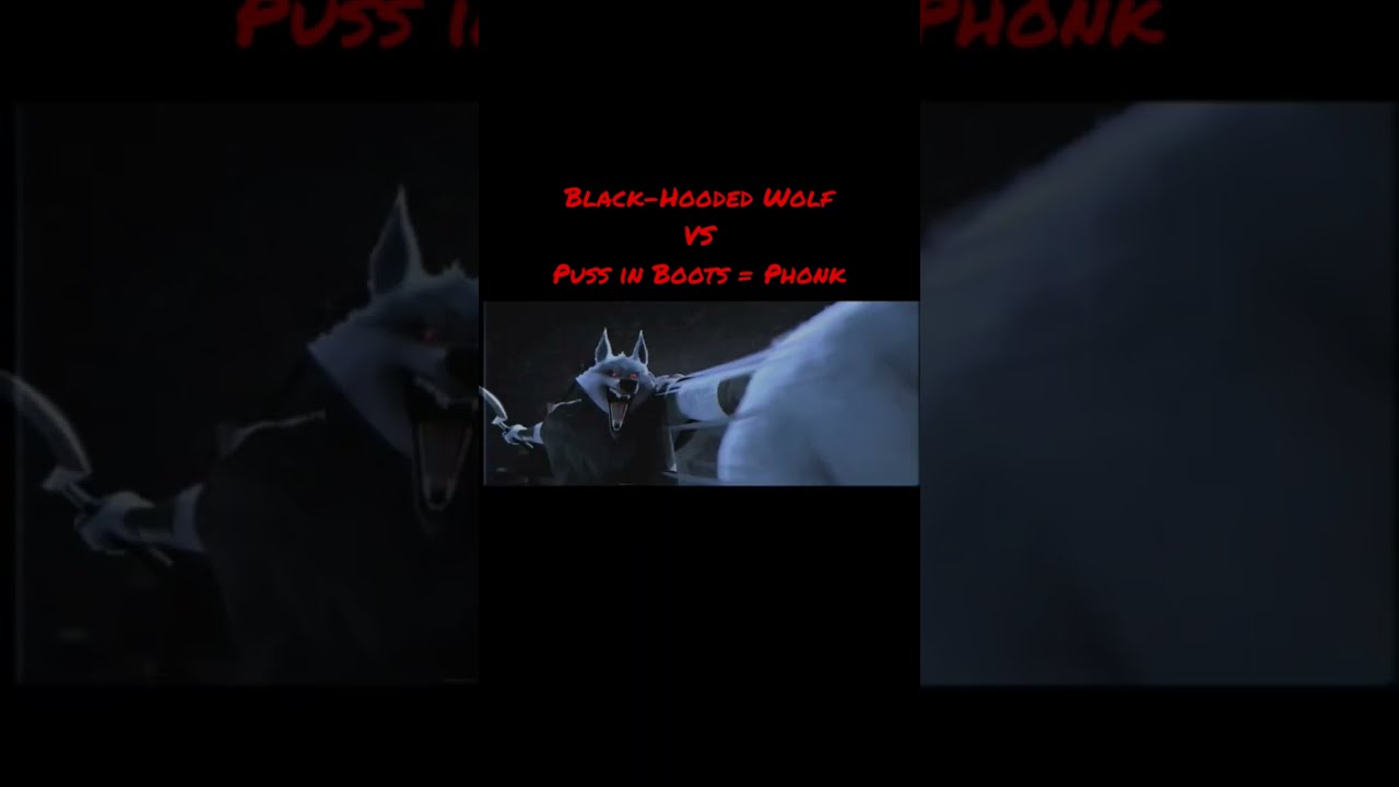 Black-Hooded Wolf VS Puss in Boots = Phonk #cowbell #phonk #housephonk #pussinboots2pelicula