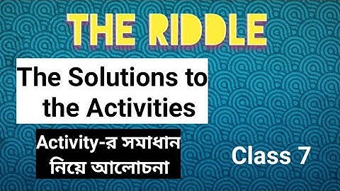 The Riddle VII The Solutions to the Activities