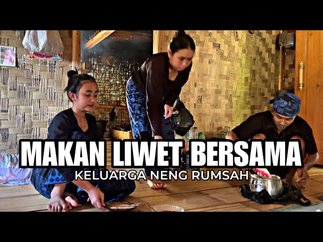 MAKAN LIWET BERSAMA KELUARGA NENG RUMSAH YANG MASAK NENG RUMSAH LANGSUNG class=