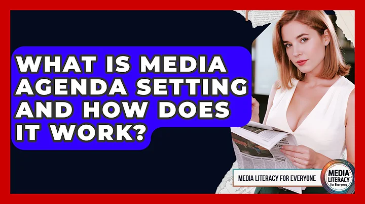 What Is Media Agenda Setting And How Does It Work? - Media Literacy For Everyone