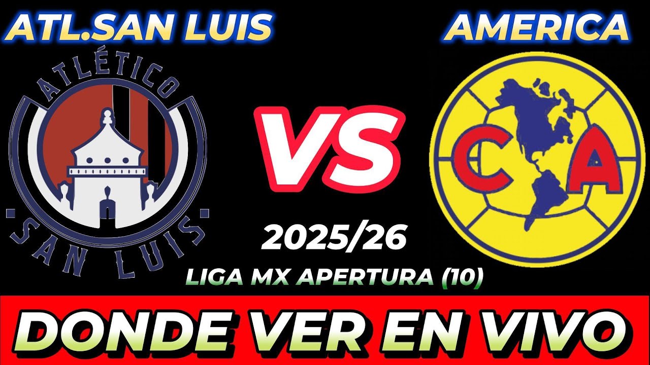 ATLÉTICO SAN LUIS VS AMÉRICA DÓNDE VER EN VIVO FECHA HORA HORARIO ...