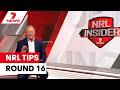 Webby and Gilly NRL Tips Round Sixteen | 7NEWS